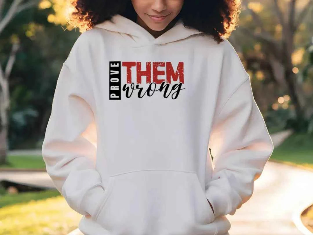 Prove Them Wrong Hoodie - Motivational Faith Apparel