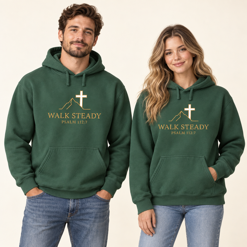 Walk Steady Christian Hoodie | Psalm 112:7
