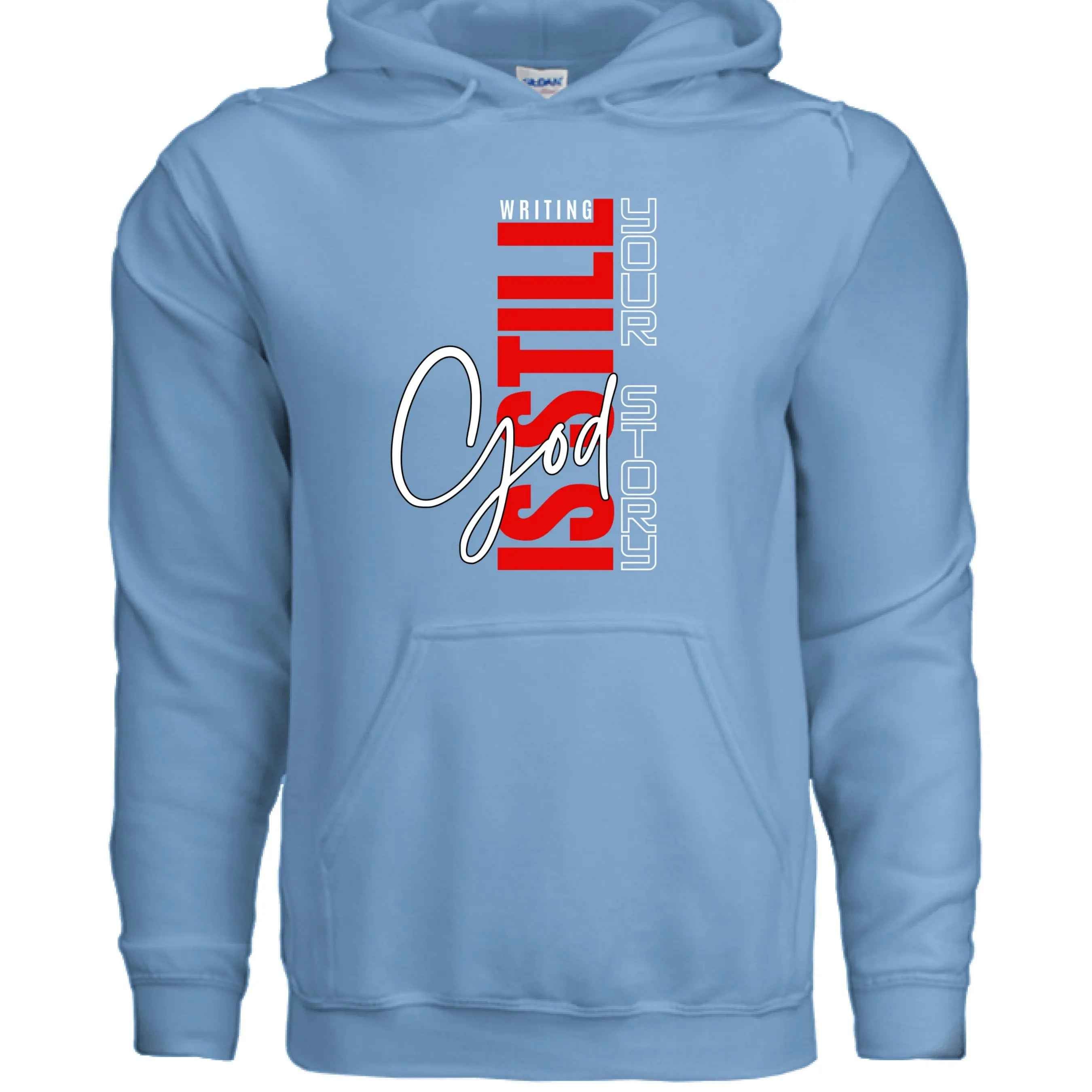 God Still Writing Your Story Hoodie - Christian Faith Sweatshirt