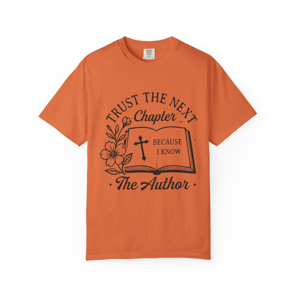 Trust the Next Chapter T-Shirt — "I Trust the Next Chapter Because I Know The Author" Christian Faith Tee