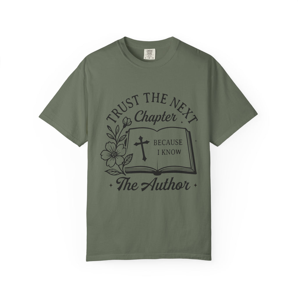 Trust the Next Chapter T-Shirt — "I Trust the Next Chapter Because I Know The Author" Christian Faith Tee