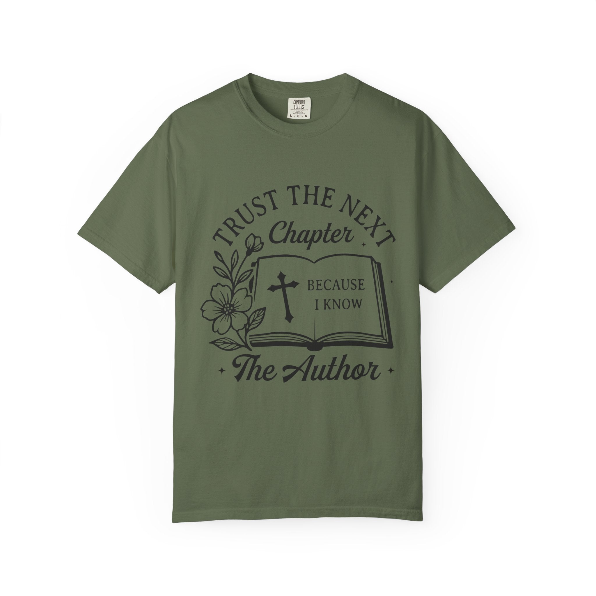 Trust the Next Chapter T-Shirt — "I Trust the Next Chapter Because I Know The Author" Christian Faith Tee