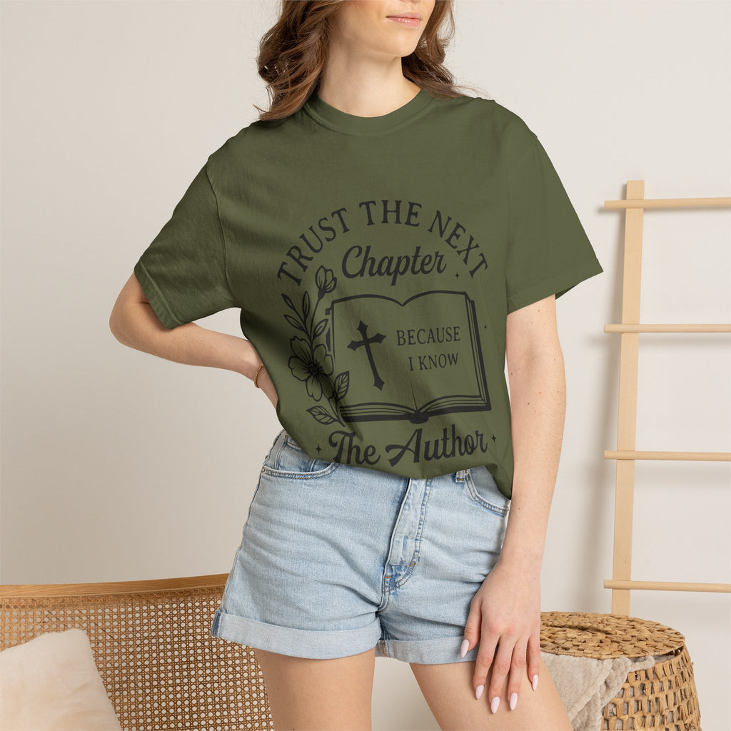 Trust the Next Chapter T-Shirt — "I Trust the Next Chapter Because I Know The Author" Christian Faith Tee
