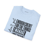 Enough Credit for the Things I Imagine T-Shirt