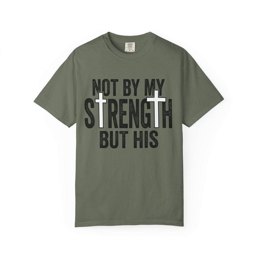 Not By My Strength But His Christian T-Shirt