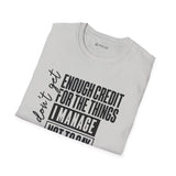 Enough Credit for the Things I Imagine T-Shirt