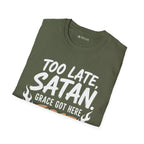 Too Late Satan T‑Shirt — "Grace Got Here First" Christian Faith Graphic Tee