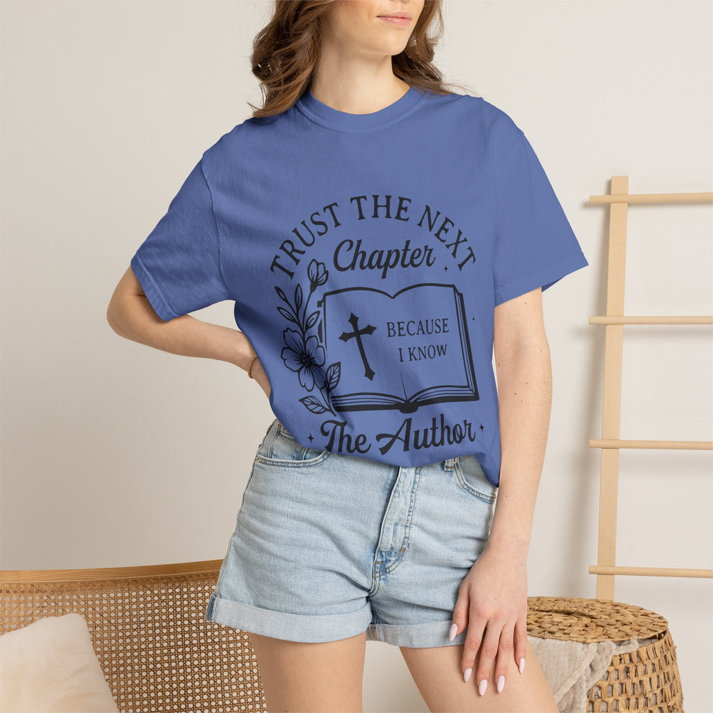 Trust the Next Chapter T-Shirt — "I Trust the Next Chapter Because I Know The Author" Christian Faith Tee