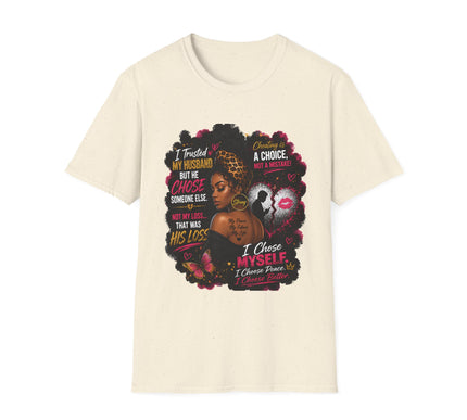 T-Shirt — "I Trusted My Husband But He Chose Someone Else" Afrocentric Empowerment Tee