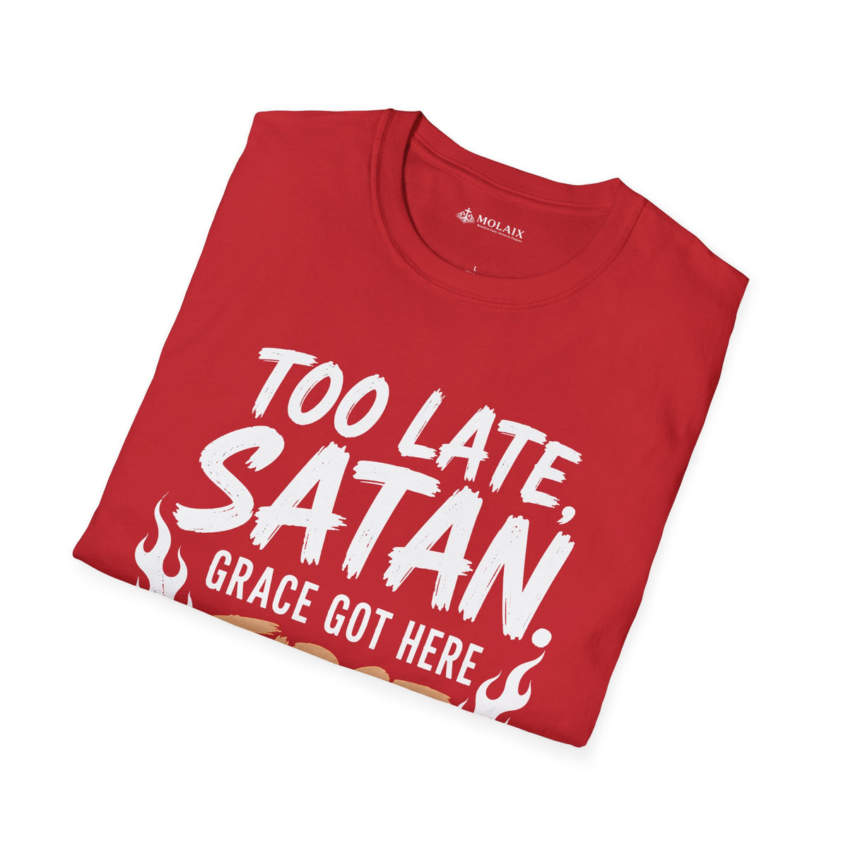 Too Late Satan T‑Shirt — "Grace Got Here First" Christian Faith Graphic Tee