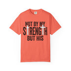 Not By My Strength But His Christian T-Shirt
