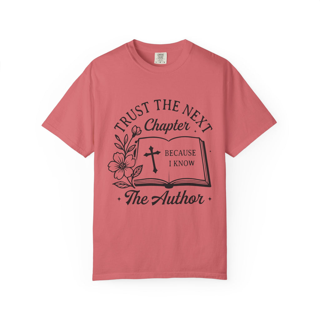 Trust the Next Chapter T-Shirt — "I Trust the Next Chapter Because I Know The Author" Christian Faith Tee