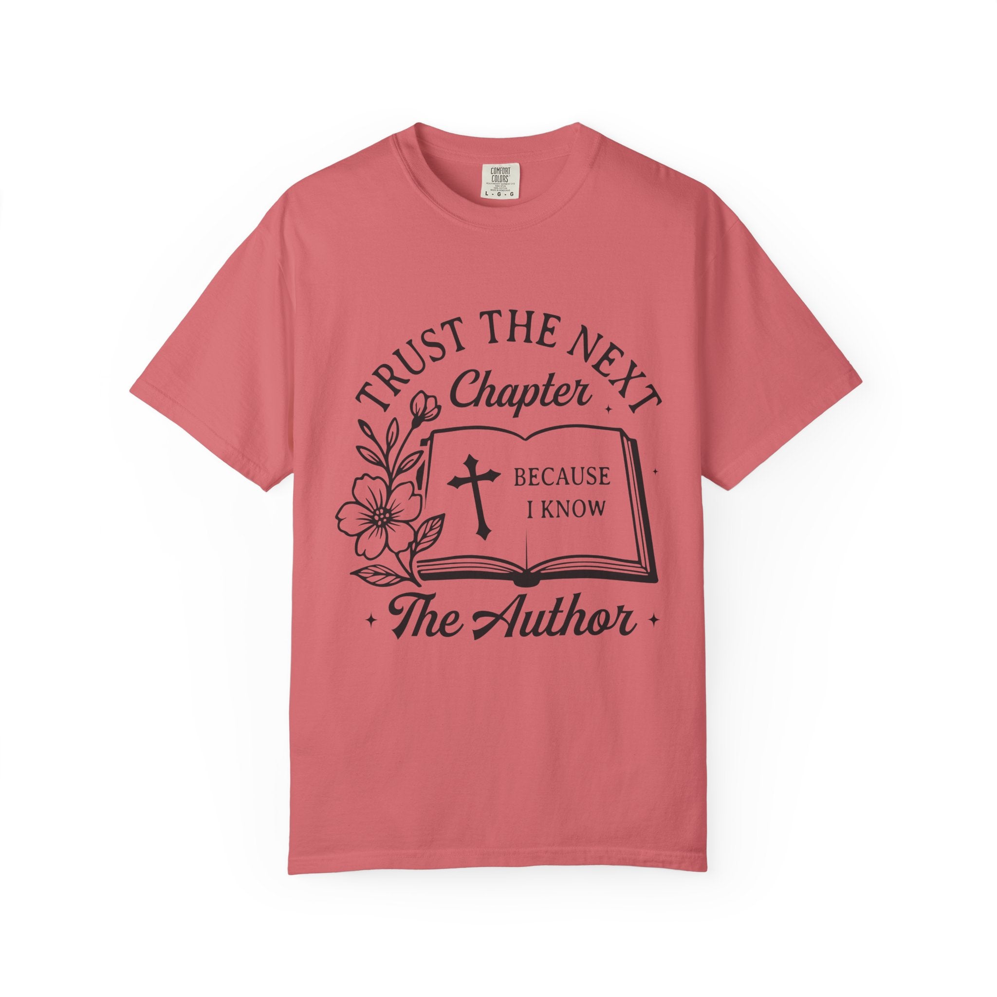 Trust the Next Chapter T-Shirt — "I Trust the Next Chapter Because I Know The Author" Christian Faith Tee