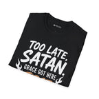 Too Late Satan T‑Shirt — "Grace Got Here First" Christian Faith Graphic Tee