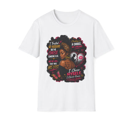 T-Shirt — "I Trusted My Husband But He Chose Someone Else" Afrocentric Empowerment Tee