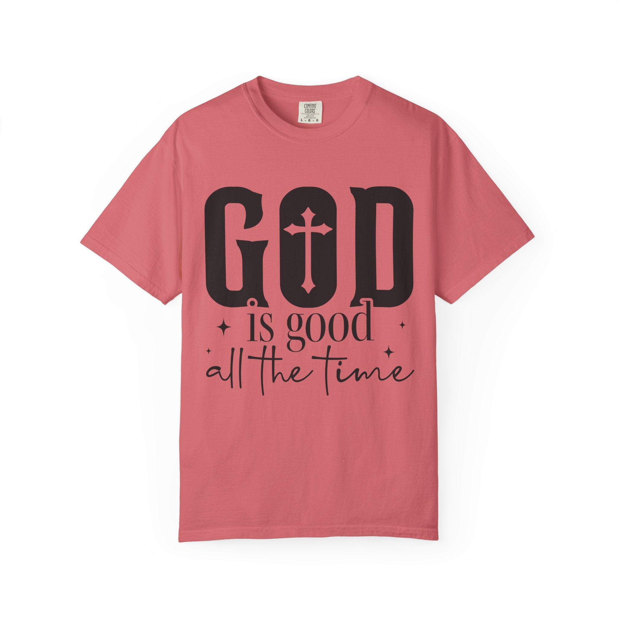 God Is Good All The Time T-Shirt