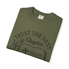 Trust the Next Chapter T-Shirt — "I Trust the Next Chapter Because I Know The Author" Christian Faith Tee