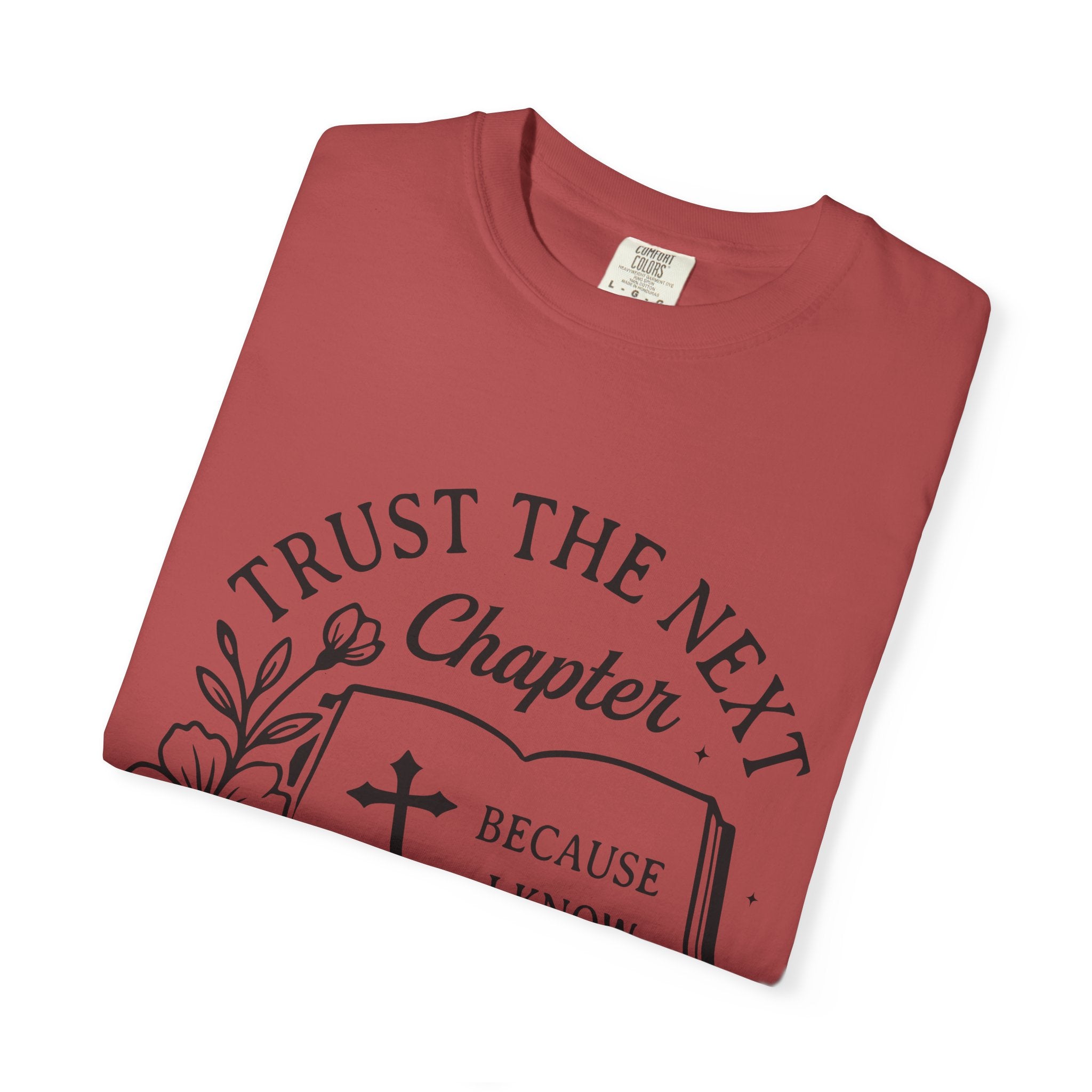 Trust the Next Chapter T-Shirt — "I Trust the Next Chapter Because I Know The Author" Christian Faith Tee