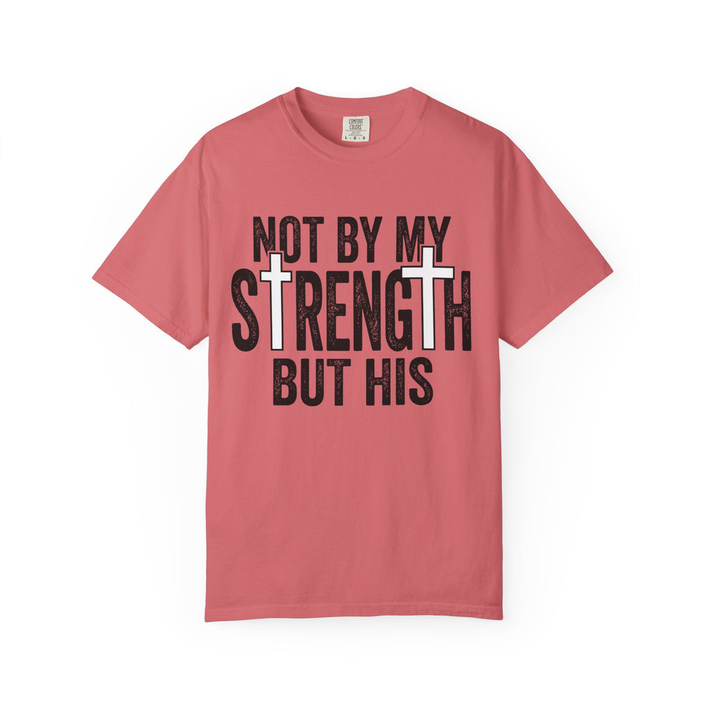 Not By My Strength But His Christian T-Shirt