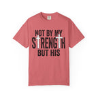 Not By My Strength But His Christian T-Shirt