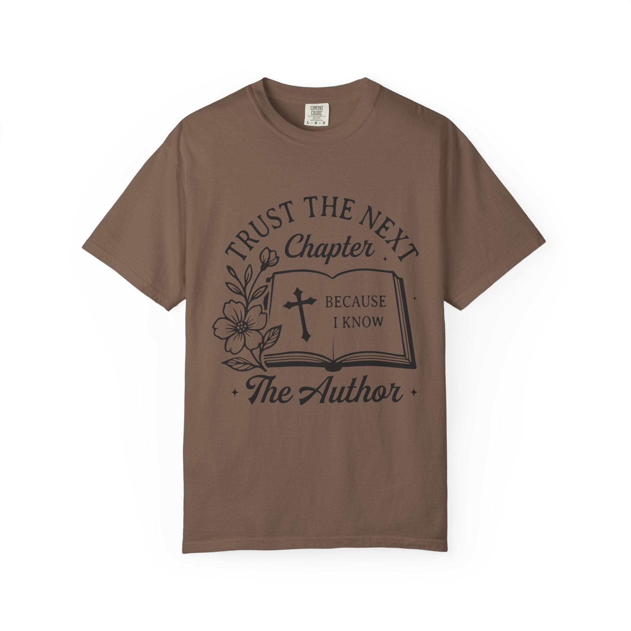 Trust the Next Chapter T-Shirt — "I Trust the Next Chapter Because I Know The Author" Christian Faith Tee