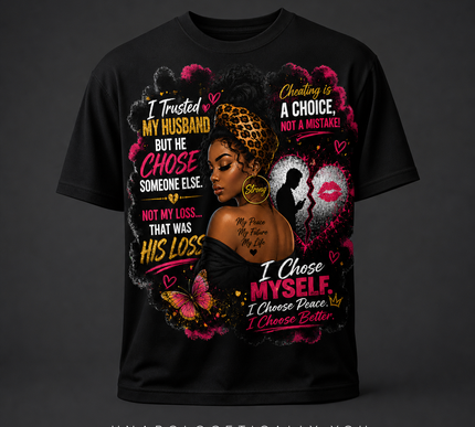 I Trusted My Husband But He Chose Someone Else" Afrocentric Empowerment Tee