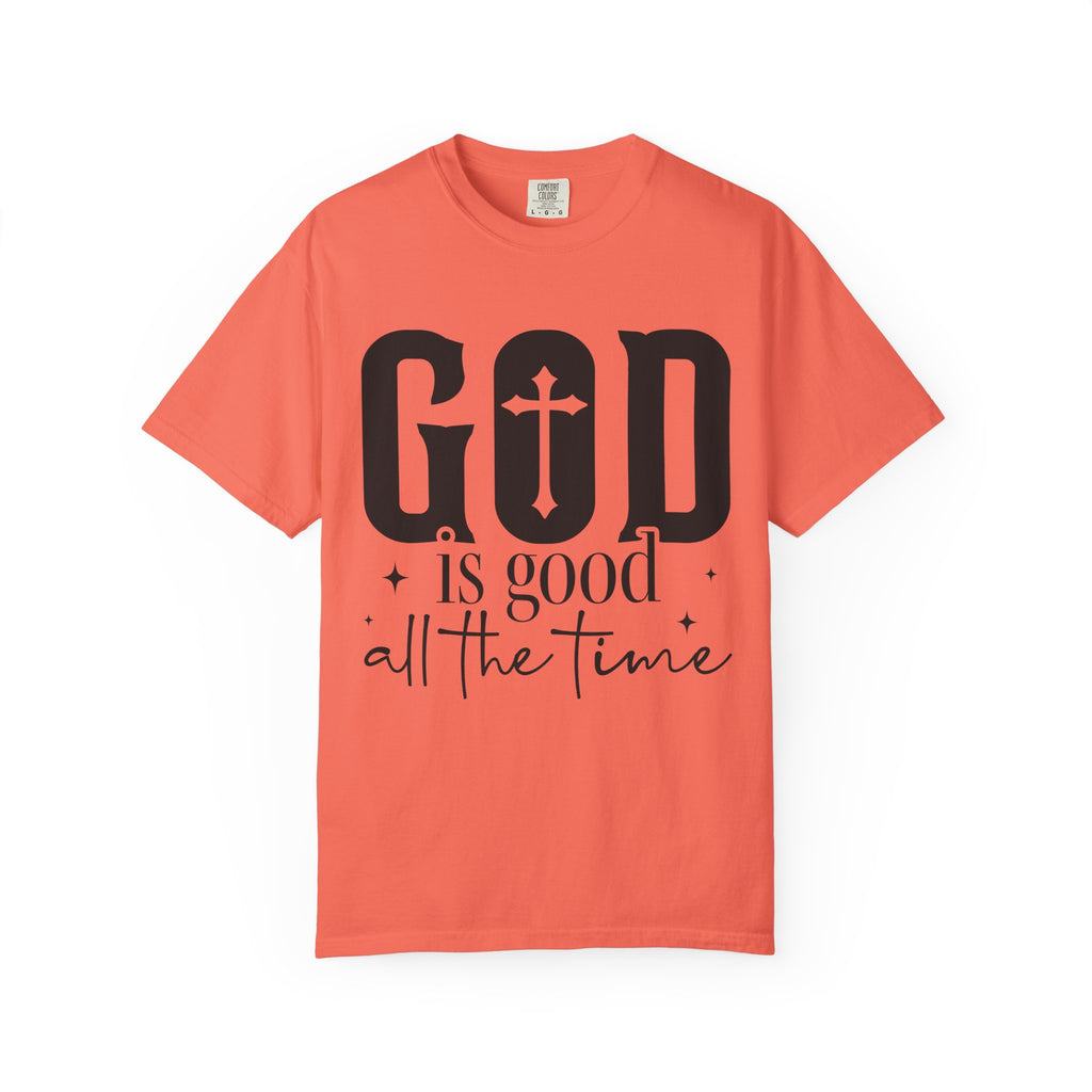 God Is Good All The Time T-Shirt