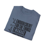 Enough Credit for the Things I Imagine T-Shirt
