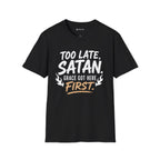 Too Late Satan T‑Shirt — "Grace Got Here First" Christian Faith Graphic Tee