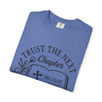 Trust the Next Chapter T-Shirt — "I Trust the Next Chapter Because I Know The Author" Christian Faith Tee