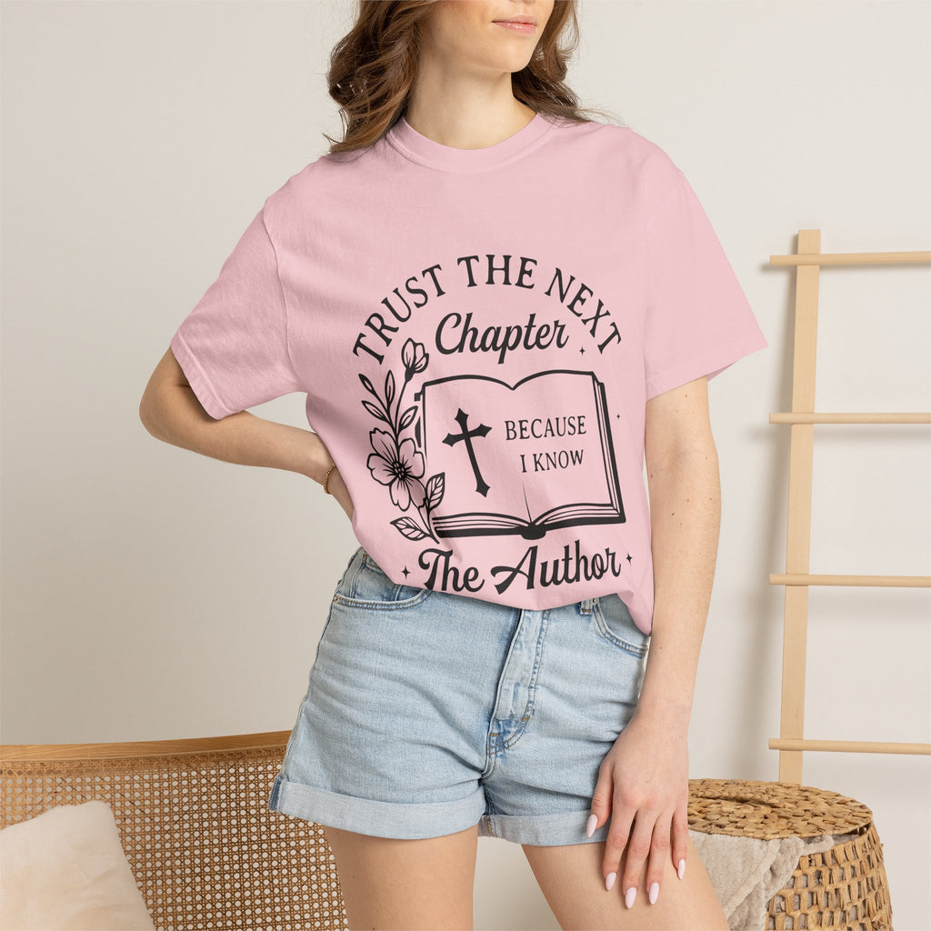 Trust the Next Chapter T-Shirt — "I Trust the Next Chapter Because I Know The Author" Christian Faith Tee