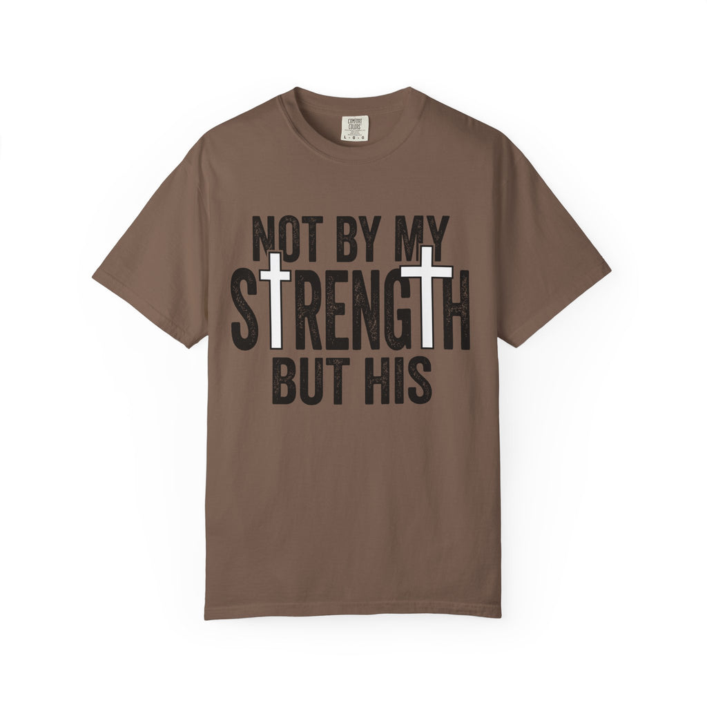 Not By My Strength But His Christian T-Shirt