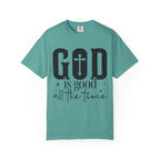 God Is Good All The Time T-Shirt