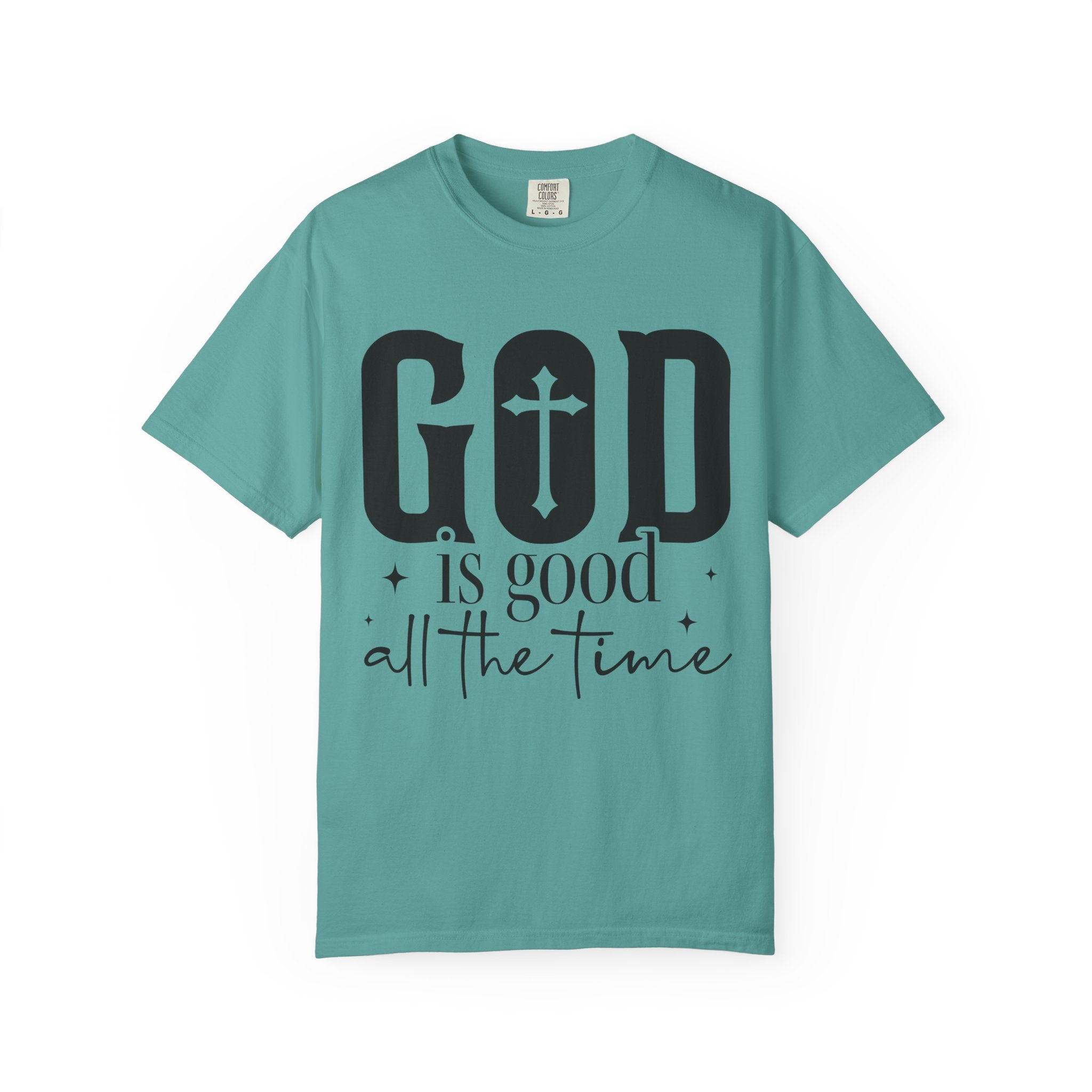 God Is Good All The Time T-Shirt