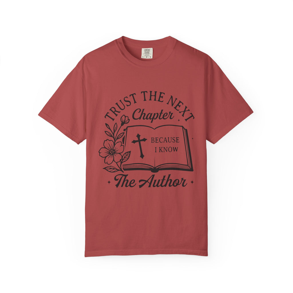 Trust the Next Chapter T-Shirt — "I Trust the Next Chapter Because I Know The Author" Christian Faith Tee