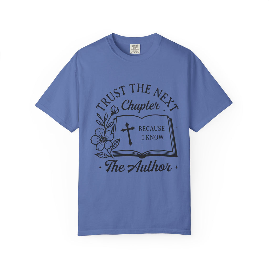 Trust the Next Chapter T-Shirt — "I Trust the Next Chapter Because I Know The Author" Christian Faith Tee