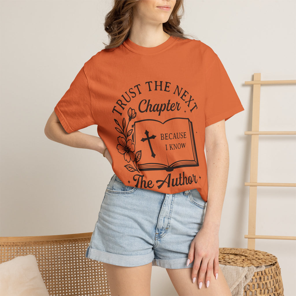 Trust the Next Chapter T-Shirt — "I Trust the Next Chapter Because I Know The Author" Christian Faith Tee