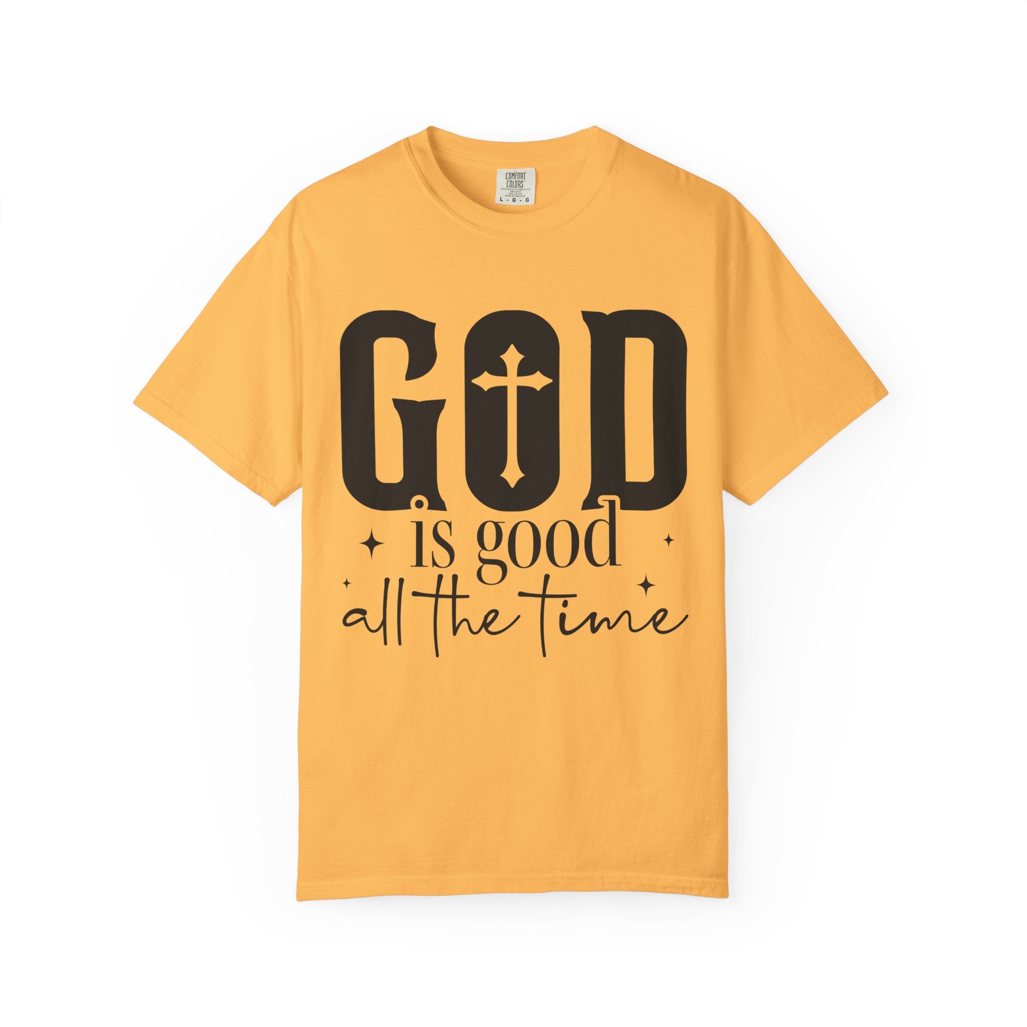 God Is Good All The Time T-Shirt