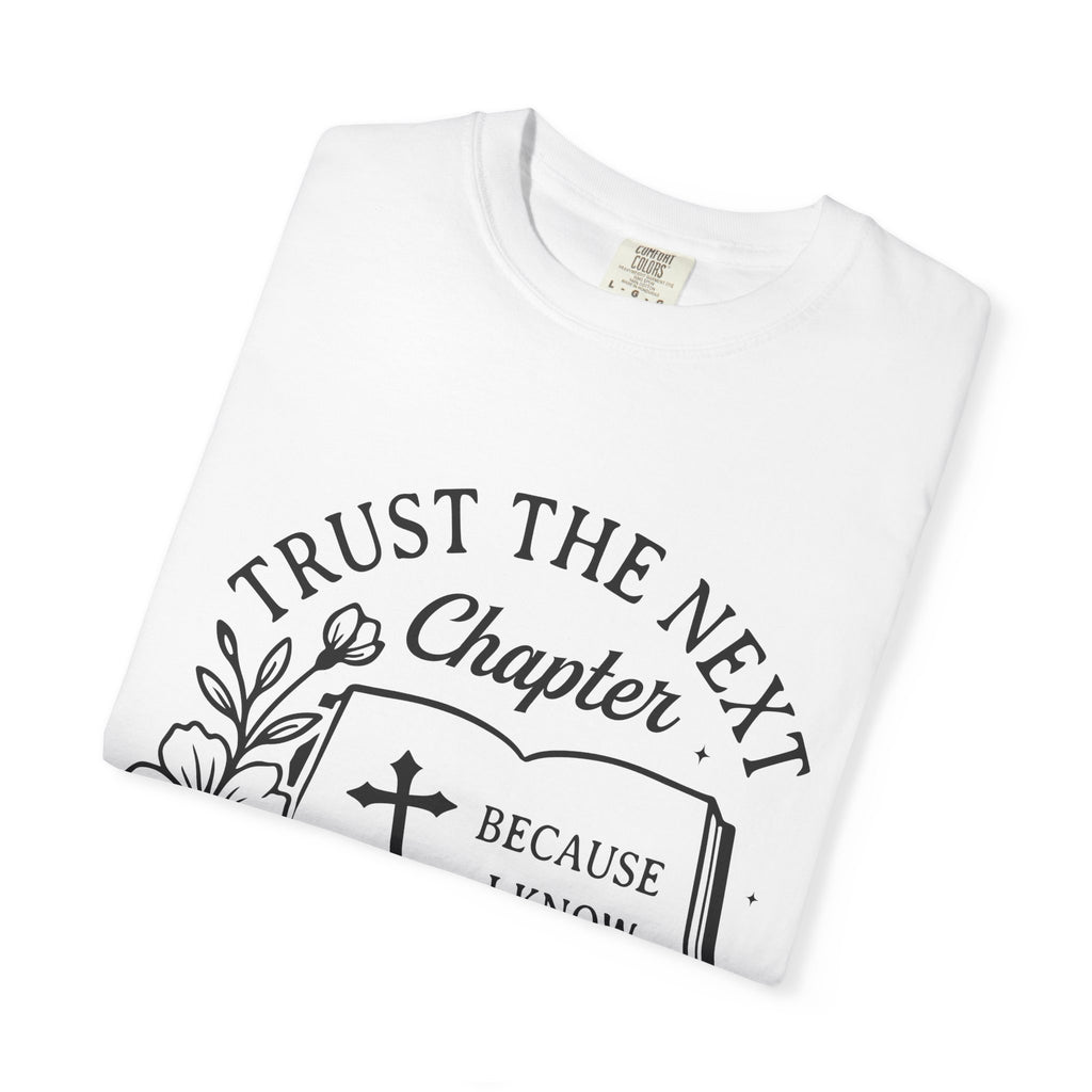 Trust the Next Chapter T-Shirt — "I Trust the Next Chapter Because I Know The Author" Christian Faith Tee