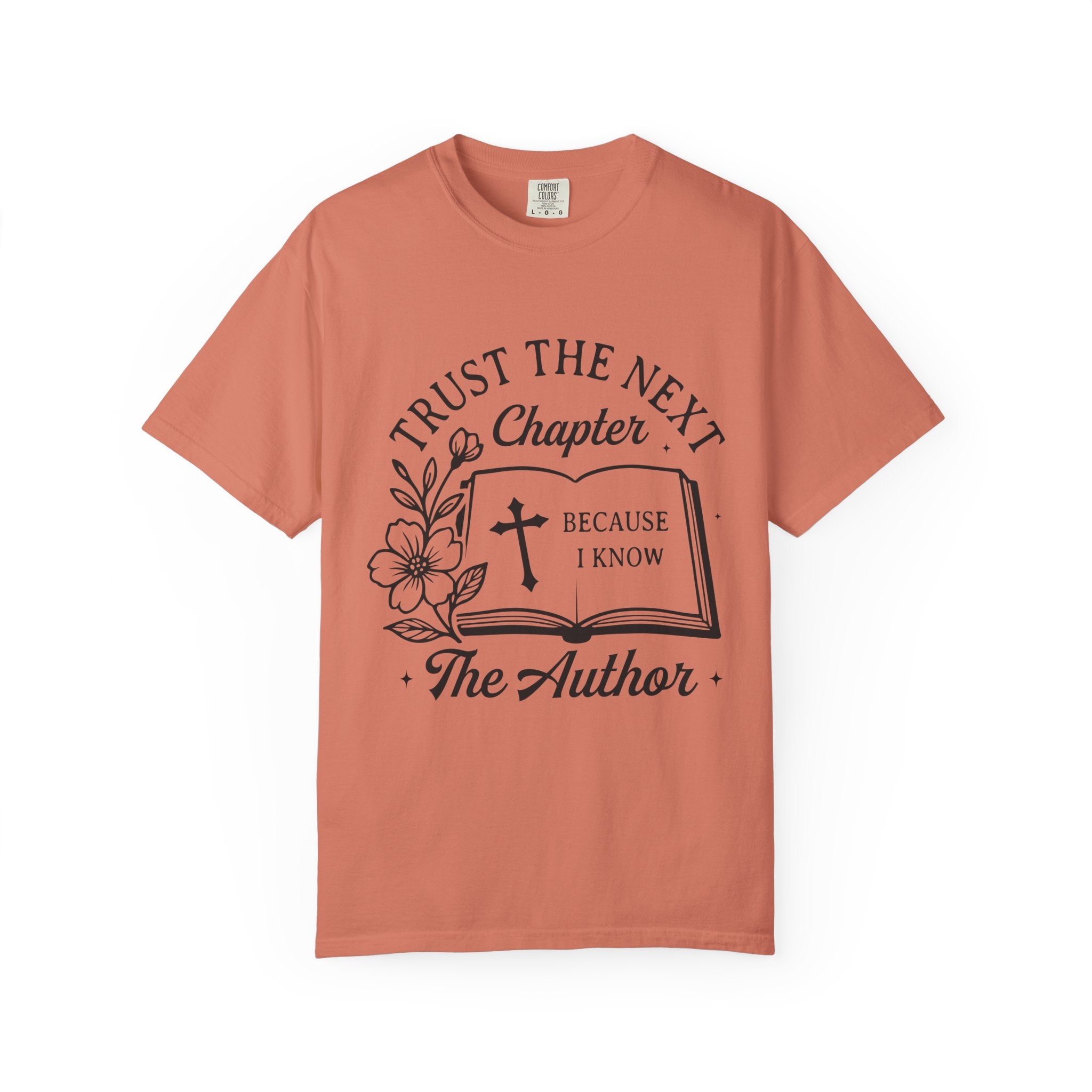 Trust the Next Chapter T-Shirt — "I Trust the Next Chapter Because I Know The Author" Christian Faith Tee