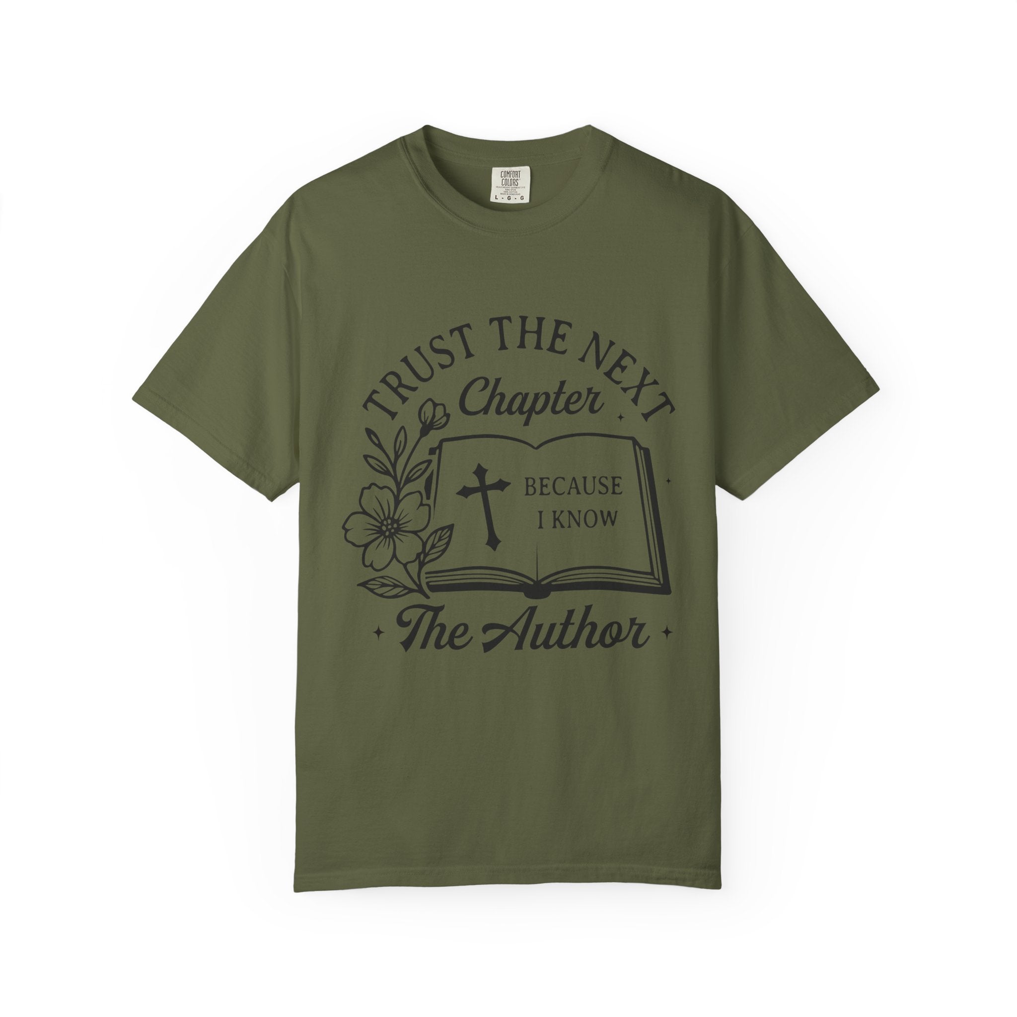 Trust the Next Chapter T-Shirt — "I Trust the Next Chapter Because I Know The Author" Christian Faith Tee