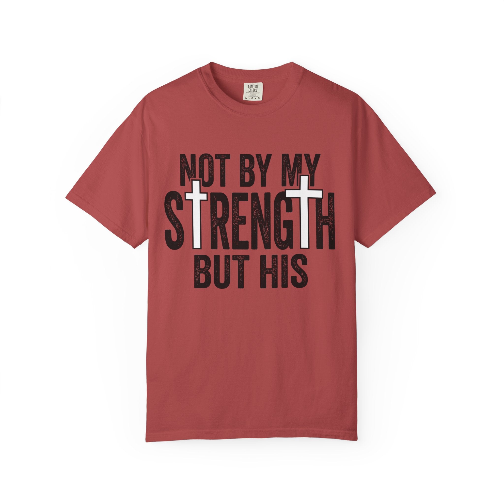 Not By My Strength But His Christian T-Shirt
