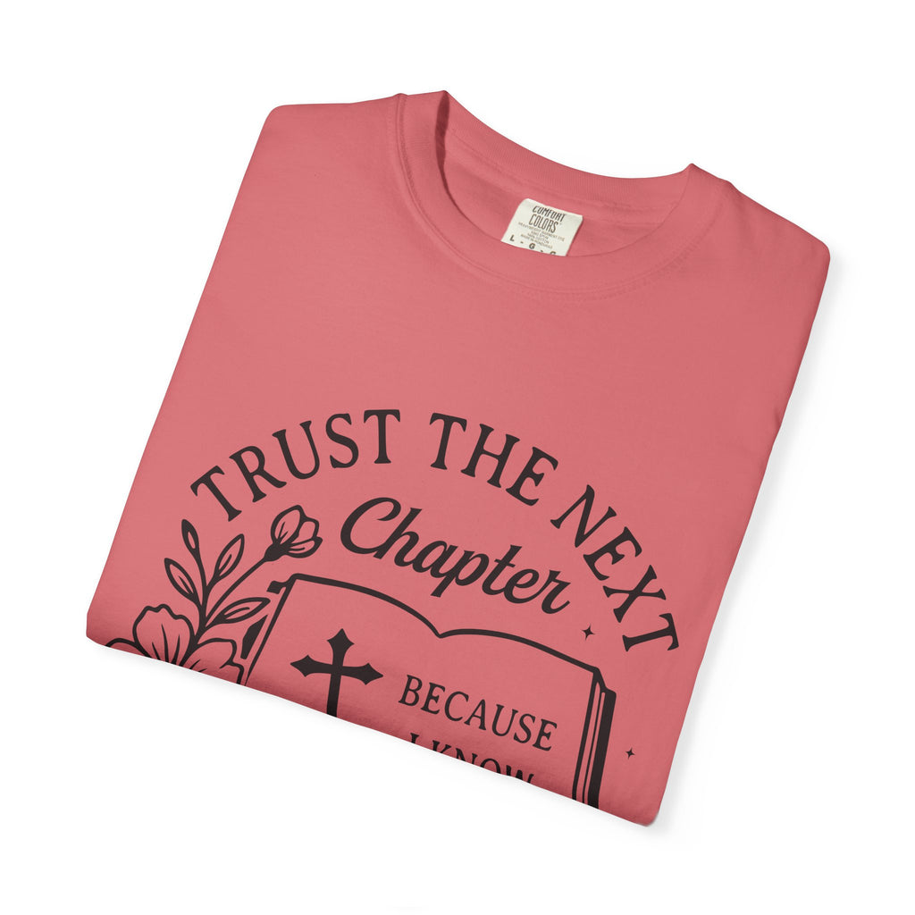 Trust the Next Chapter T-Shirt — "I Trust the Next Chapter Because I Know The Author" Christian Faith Tee