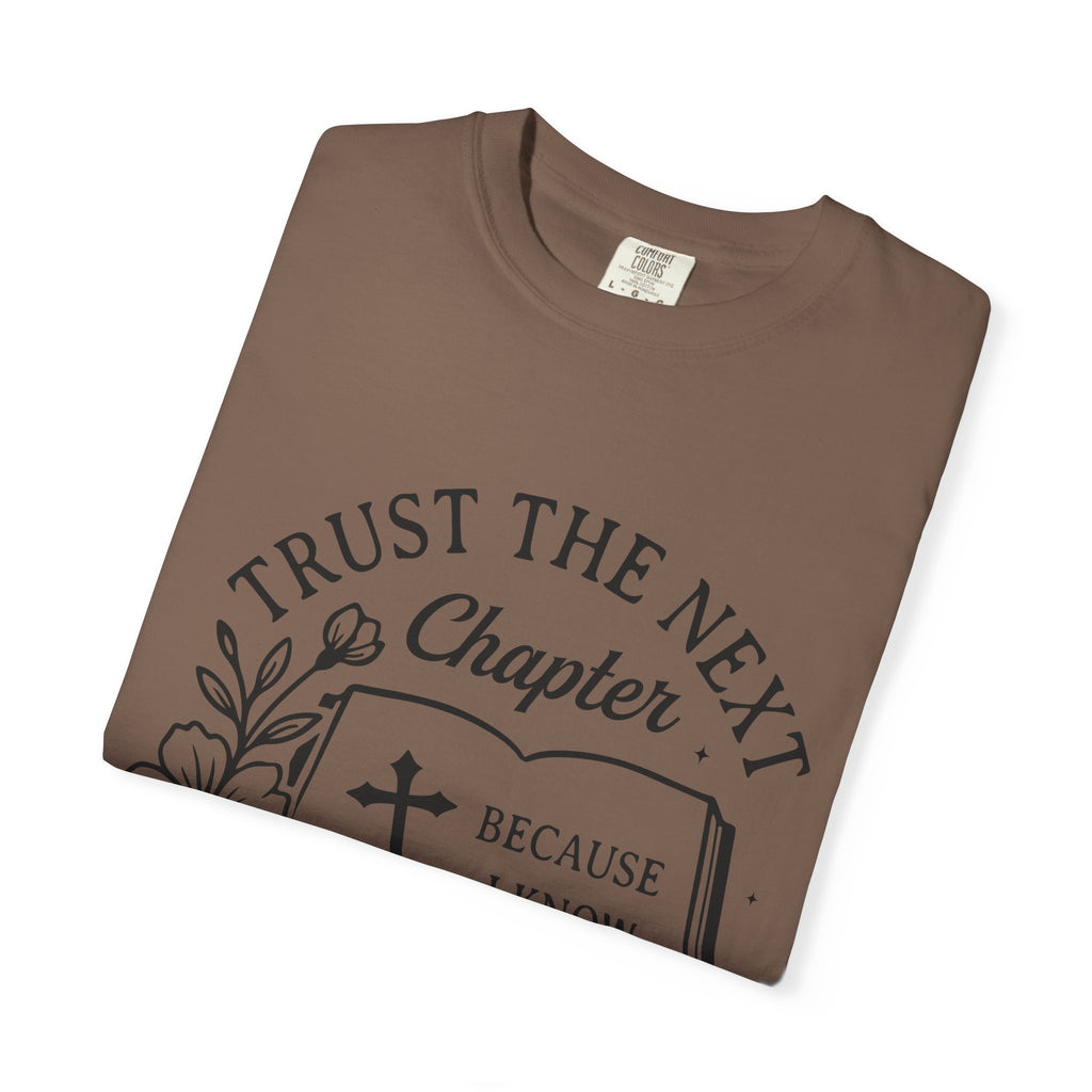 Trust the Next Chapter T-Shirt — "I Trust the Next Chapter Because I Know The Author" Christian Faith Tee