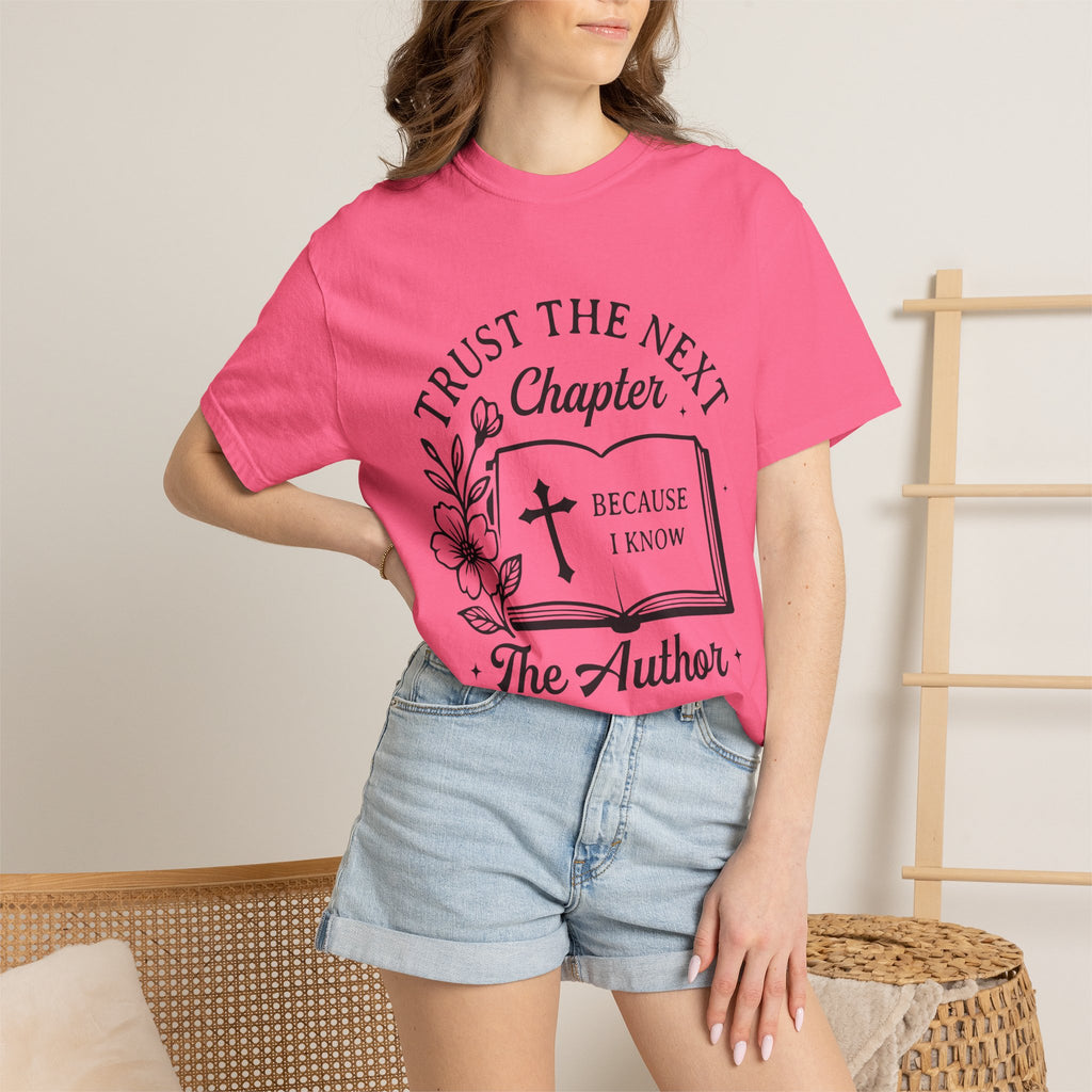 Trust the Next Chapter T-Shirt — "I Trust the Next Chapter Because I Know The Author" Christian Faith Tee