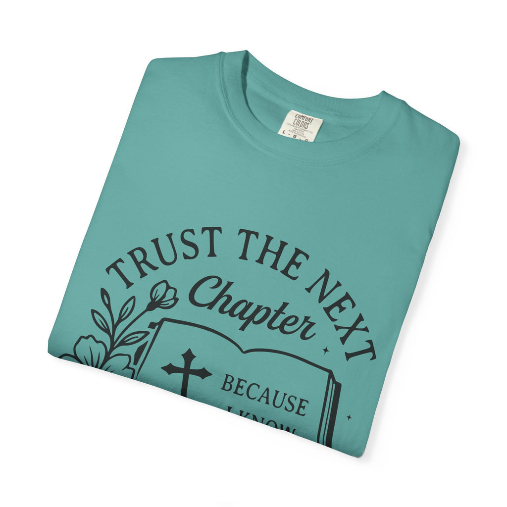 Trust the Next Chapter T-Shirt — "I Trust the Next Chapter Because I Know The Author" Christian Faith Tee