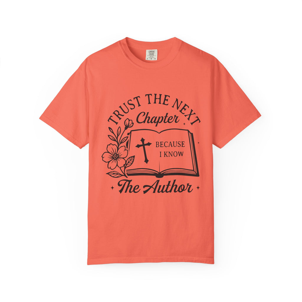 Trust the Next Chapter T-Shirt — "I Trust the Next Chapter Because I Know The Author" Christian Faith Tee