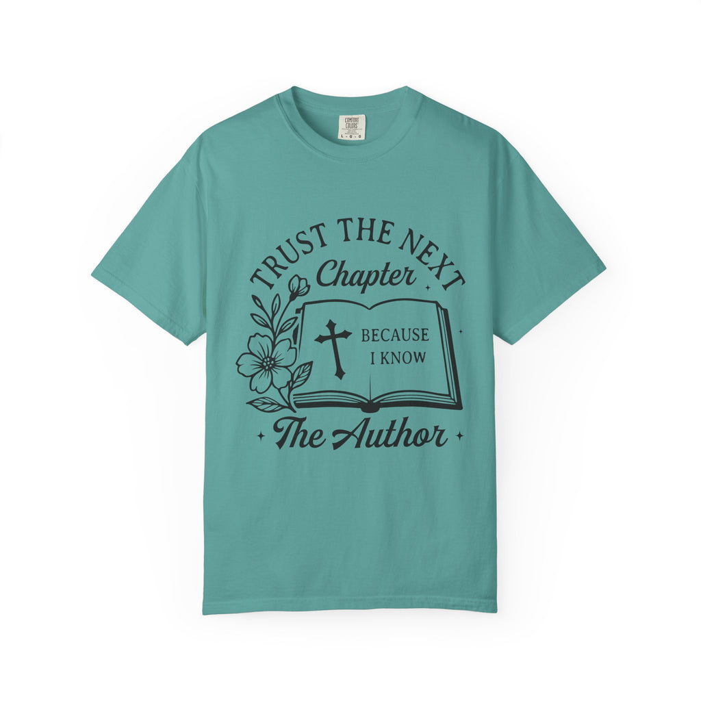 Trust the Next Chapter T-Shirt — "I Trust the Next Chapter Because I Know The Author" Christian Faith Tee