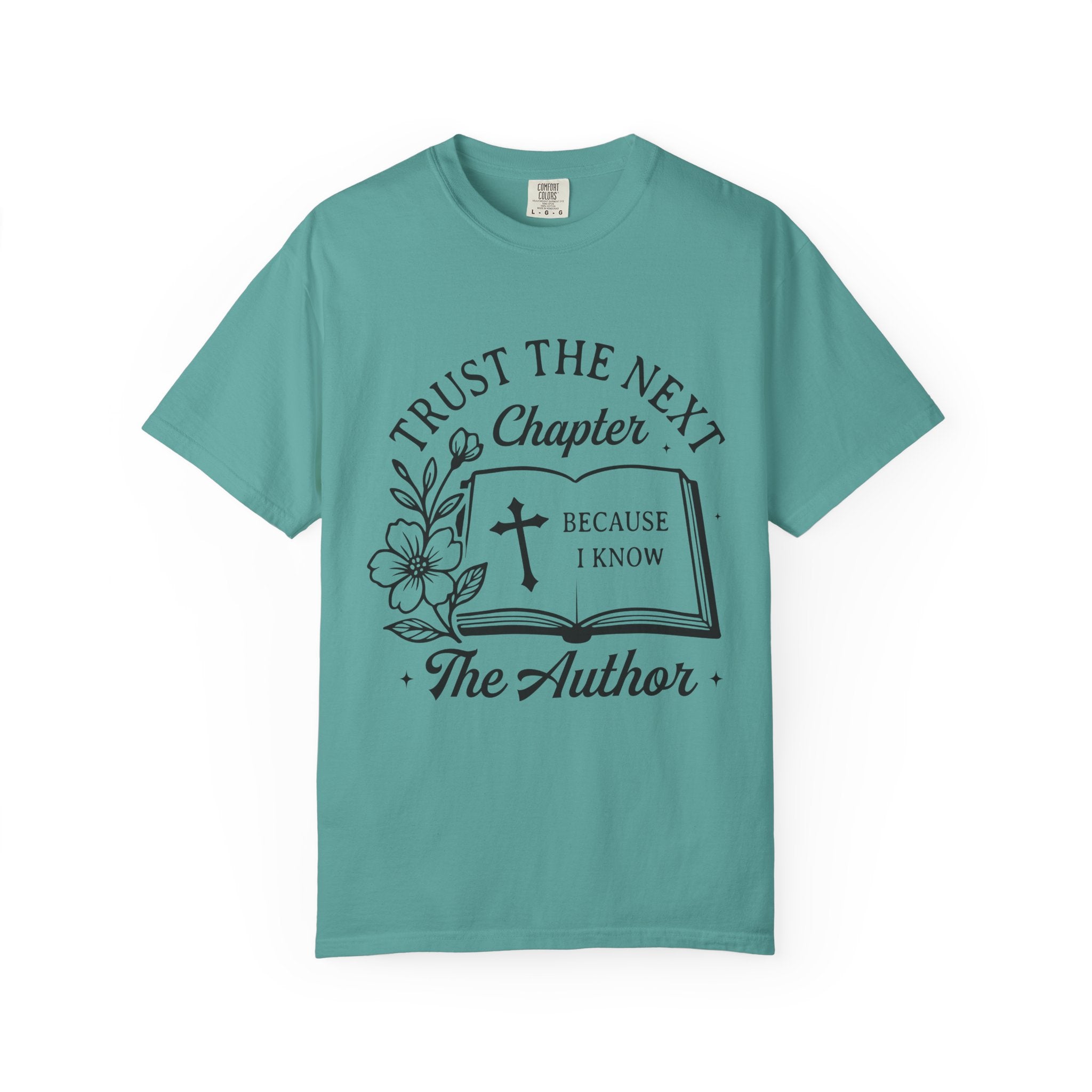 Trust the Next Chapter T-Shirt — "I Trust the Next Chapter Because I Know The Author" Christian Faith Tee