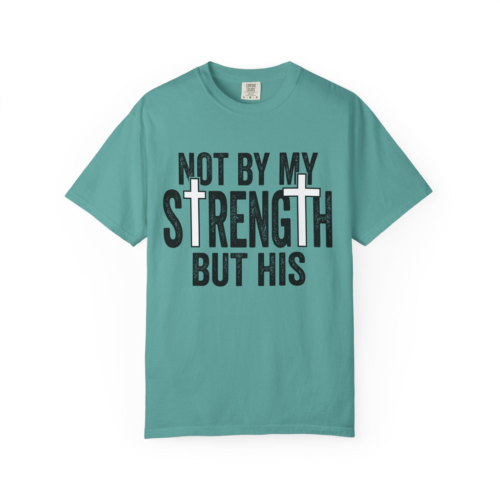 Not By My Strength But His Christian T-Shirt